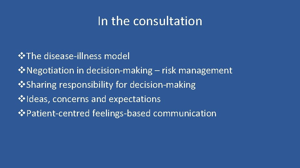 In the consultation v. The disease-illness model v. Negotiation in decision-making – risk management