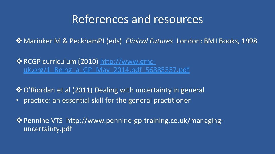 References and resources v Marinker M & Peckham. PJ (eds) Clinical Futures London: BMJ