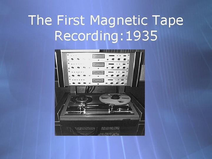 The First Magnetic Tape Recording: 1935 