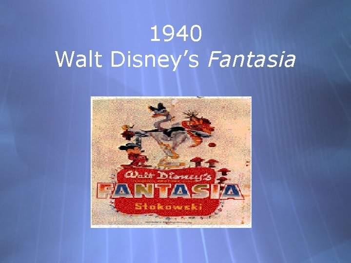 1940 Walt Disney’s Fantasia 