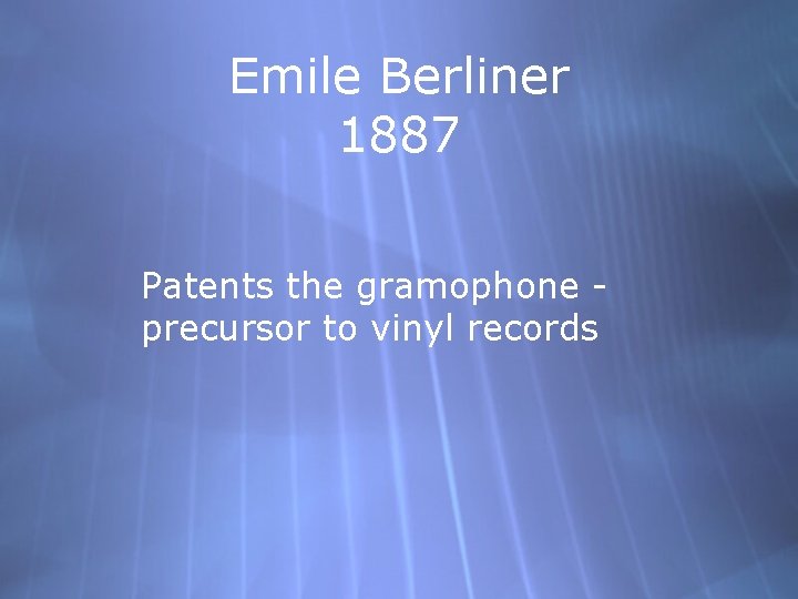 Emile Berliner 1887 Patents the gramophone precursor to vinyl records 