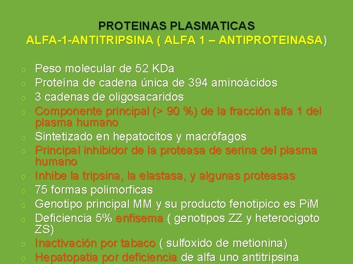 PROTEINAS PLASMATICAS ALFA-1 -ANTITRIPSINA ( ALFA 1 – ANTIPROTEINASA) o o o Peso molecular