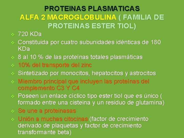 PROTEINAS PLASMATICAS ALFA 2 MACROGLOBULINA ( FAMILIA DE PROTEINAS ESTER TIOL) v v v