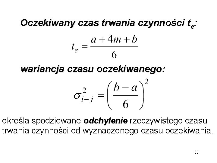 Oczekiwany czas trwania czynności te: wariancja czasu oczekiwanego: oczekiwanego określa spodziewane odchylenie rzeczywistego czasu