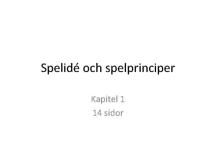 Spelidé och spelprinciper Kapitel 1 14 sidor 