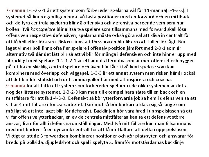 7 -manna 1 -1 -2 -2 -1 är ett system som förbereder spelarna väl