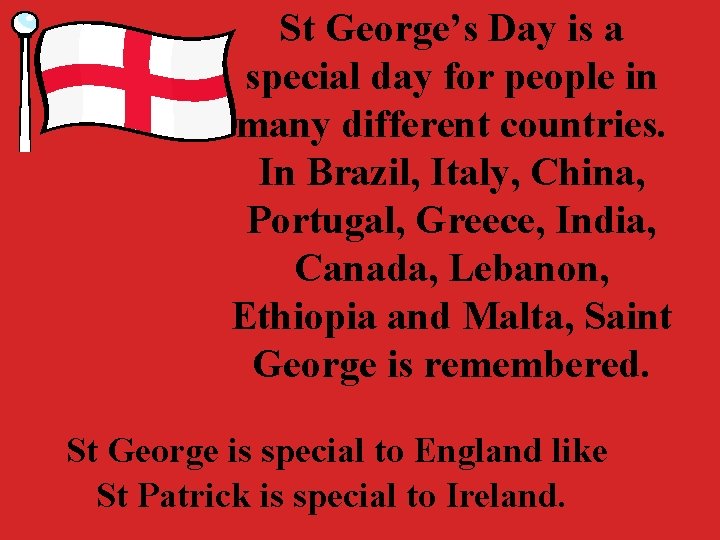 St George’s Day is a special day for people in many different countries. In