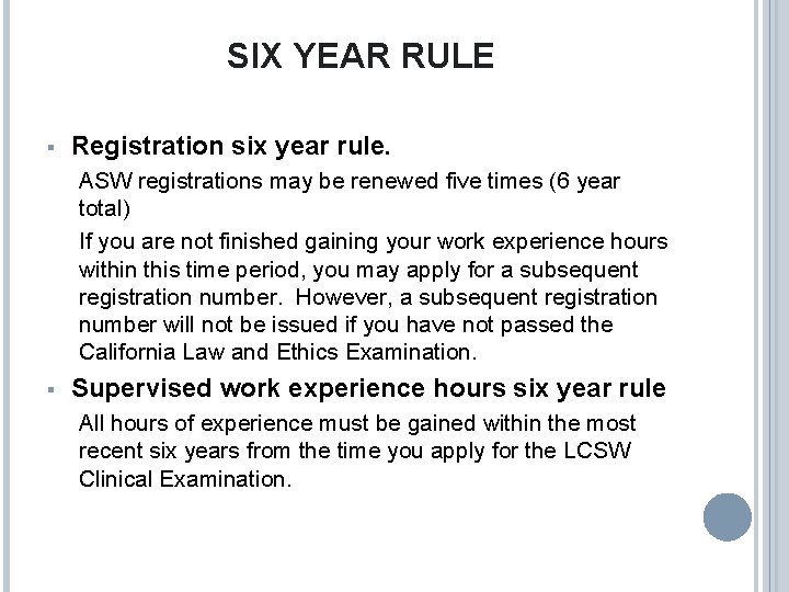 SIX YEAR RULE § Registration six year rule. ASW registrations may be renewed five