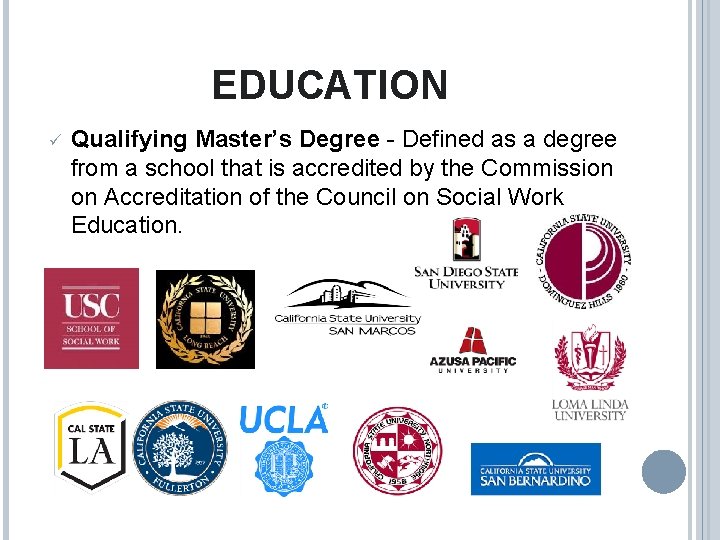 EDUCATION ü Qualifying Master’s Degree - Defined as a degree from a school that