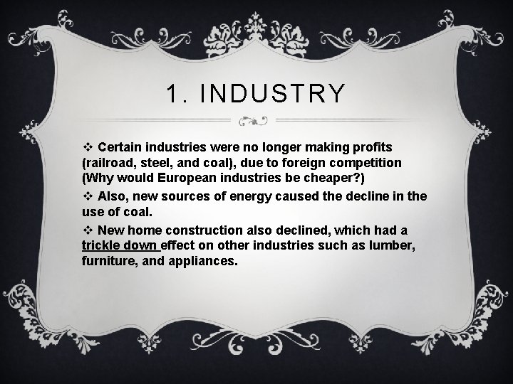 1. INDUSTRY v Certain industries were no longer making profits (railroad, steel, and coal), 1. INDUSTRY v Certain industries were no longer making profits (railroad, steel, and coal),