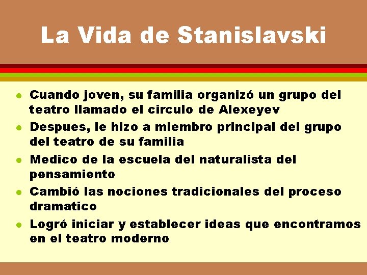La Vida de Stanislavski l l l Cuando joven, su familia organizó un grupo La Vida de Stanislavski l l l Cuando joven, su familia organizó un grupo