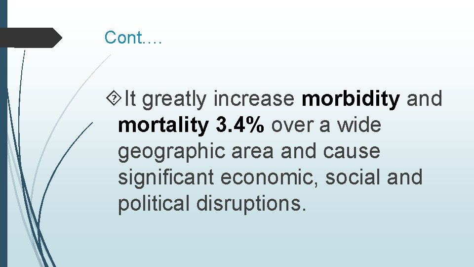 Cont. … It greatly increase morbidity and mortality 3. 4% over a wide geographic