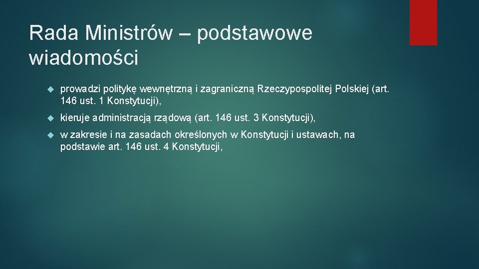 Rada Ministrów – podstawowe wiadomości prowadzi politykę wewnętrzną i zagraniczną Rzeczypospolitej Polskiej (art. 146