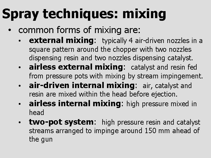 Spray techniques: mixing • common forms of mixing are: • • • external mixing: