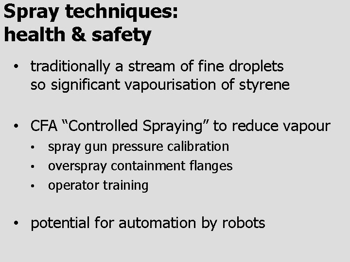 Spray techniques: health & safety • traditionally a stream of fine droplets so significant