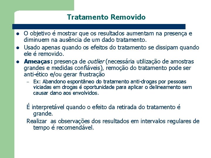 Tratamento Removido l l l O objetivo é mostrar que os resultados aumentam na