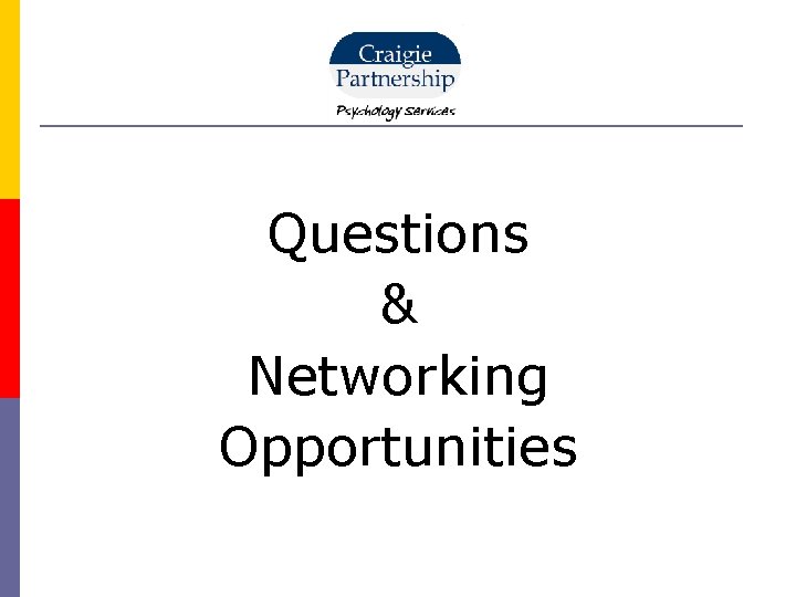 Questions & Networking Opportunities 