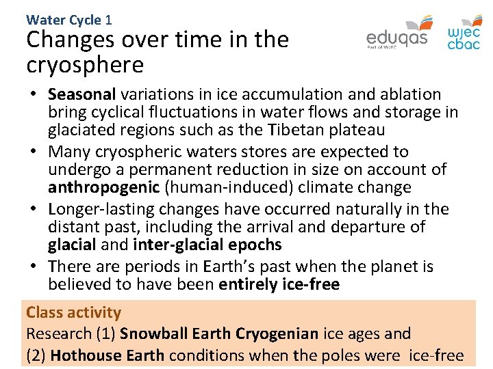Water Cycle 1 Changes over time in the cryosphere • Seasonal variations in ice
