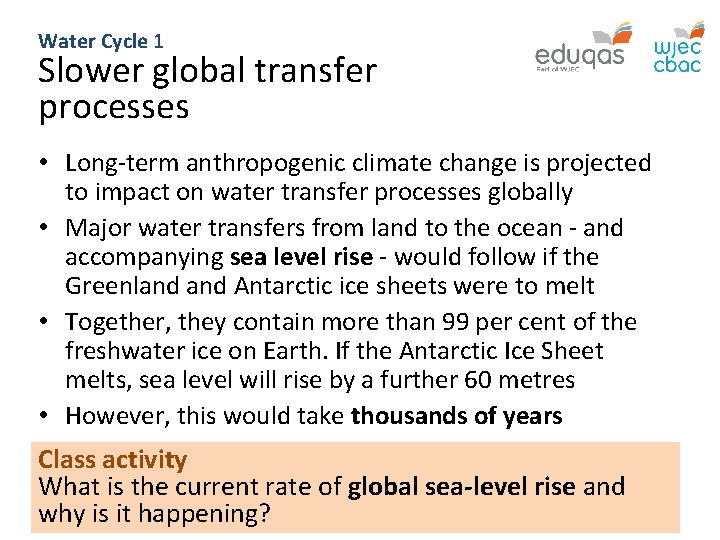 Water Cycle 1 Slower global transfer processes • Long-term anthropogenic climate change is projected