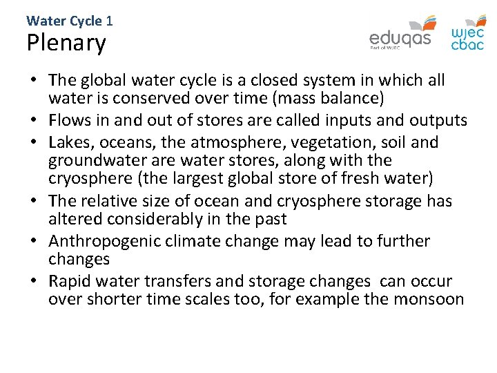 Water Cycle 1 Plenary • The global water cycle is a closed system in