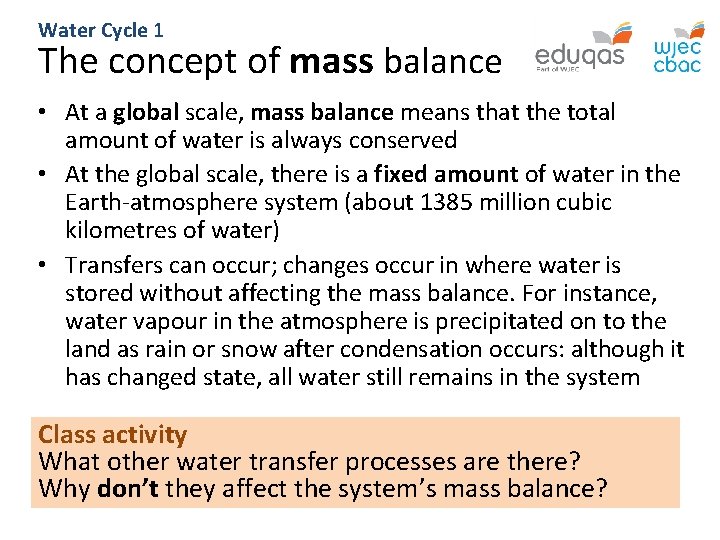 Water Cycle 1 The concept of mass balance • At a global scale, mass
