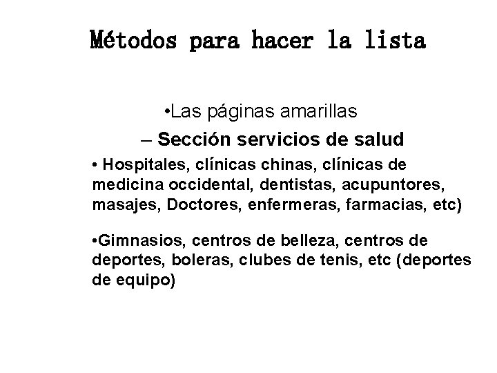 Métodos para hacer la lista • Las páginas amarillas – Sección servicios de salud