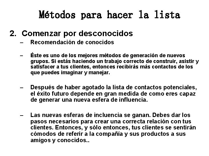 Métodos para hacer la lista 2. Comenzar por desconocidos – Recomendación de conocidos –