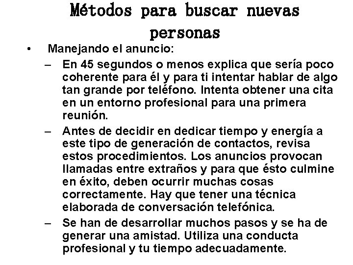 Métodos para buscar nuevas personas • Manejando el anuncio: – En 45 segundos o