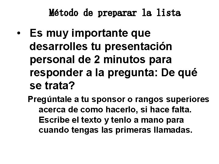 Método de preparar la lista • Es muy importante que desarrolles tu presentación personal