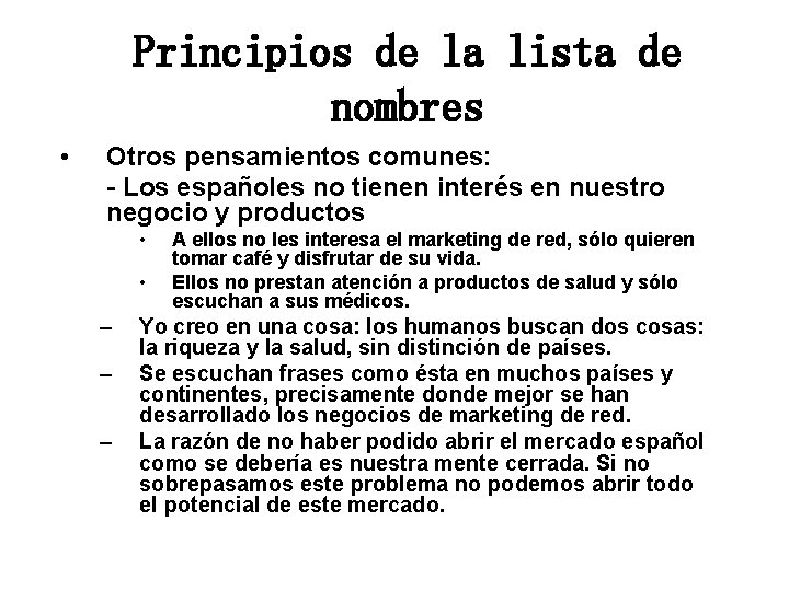 Principios de la lista de nombres • Otros pensamientos comunes: - Los españoles no
