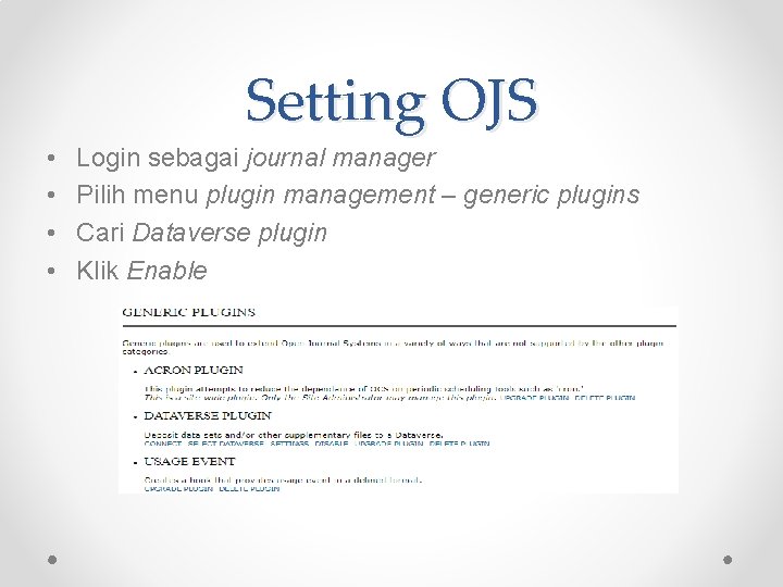 Setting OJS • • Login sebagai journal manager Pilih menu plugin management – generic