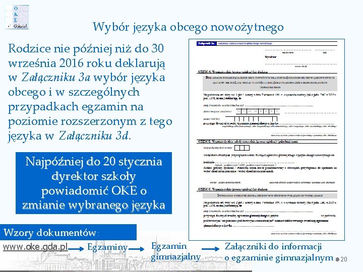 Wybór języka obcego nowożytnego Rodzice nie później niż do 30 września 2016 roku deklarują