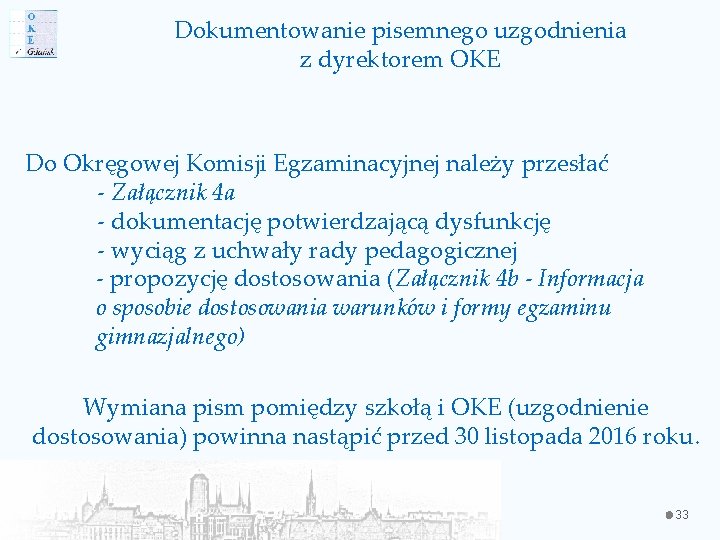 Dokumentowanie pisemnego uzgodnienia z dyrektorem OKE Do Okręgowej Komisji Egzaminacyjnej należy przesłać - Załącznik