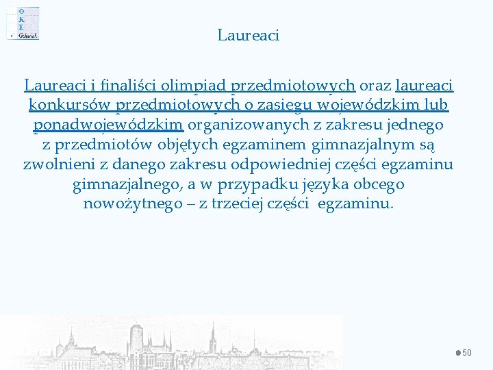 Laureaci i finaliści olimpiad przedmiotowych oraz laureaci konkursów przedmiotowych o zasięgu wojewódzkim lub ponadwojewódzkim