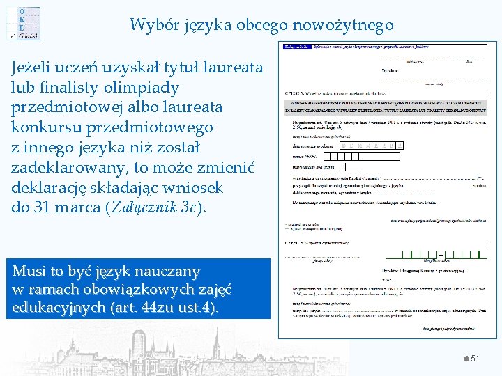 Wybór języka obcego nowożytnego Jeżeli uczeń uzyskał tytuł laureata lub finalisty olimpiady przedmiotowej albo