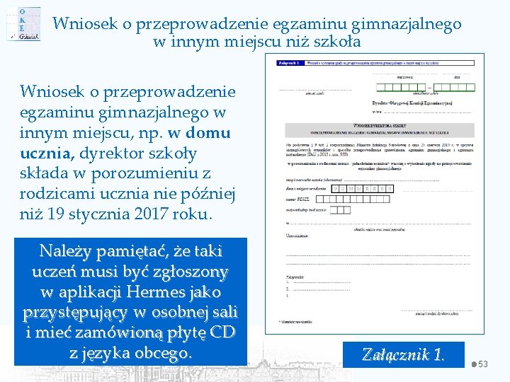 Wniosek o przeprowadzenie egzaminu gimnazjalnego w innym miejscu niż szkoła Wniosek o przeprowadzenie egzaminu