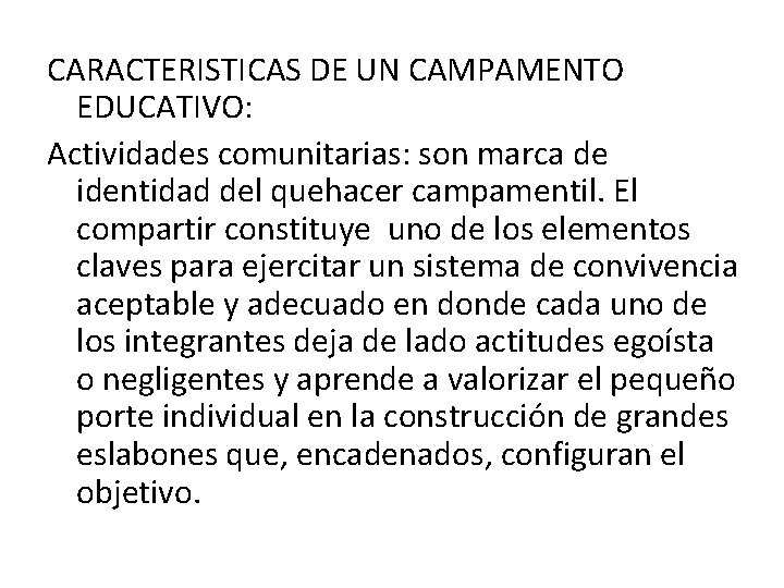 CARACTERISTICAS DE UN CAMPAMENTO EDUCATIVO: Actividades comunitarias: son marca de identidad del quehacer campamentil.