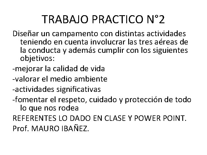 TRABAJO PRACTICO N° 2 Diseñar un campamento con distintas actividades teniendo en cuenta involucrar