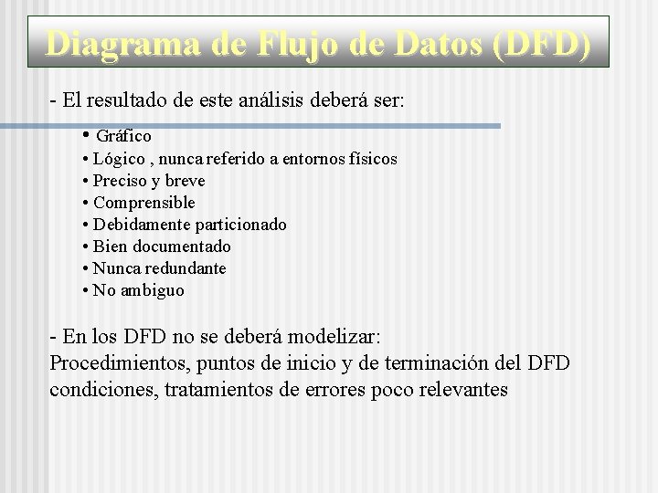 Diagrama de Flujo de Datos (DFD) - El resultado de este análisis deberá ser: