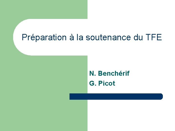 Préparation à la soutenance du TFE N. Benchérif G. Picot 