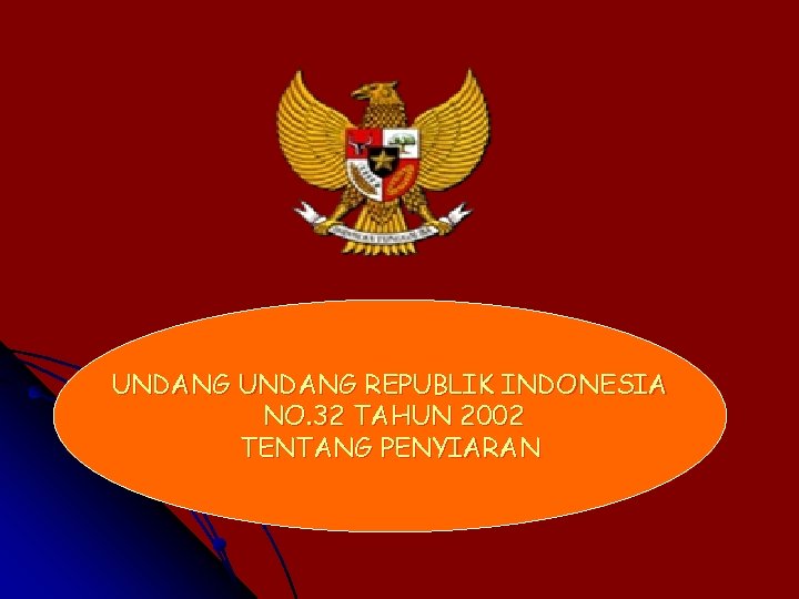 UNDANG REPUBLIK INDONESIA NO. 32 TAHUN 2002 TENTANG PENYIARAN 