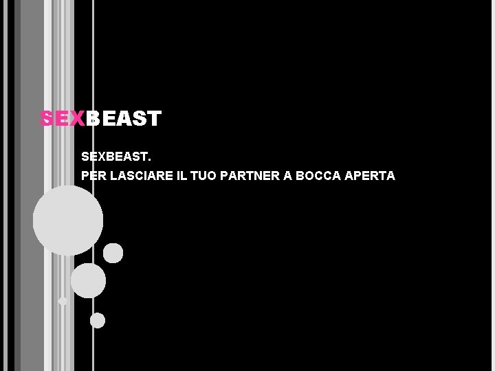 SEXBEAST. PER LASCIARE IL TUO PARTNER A BOCCA APERTA 