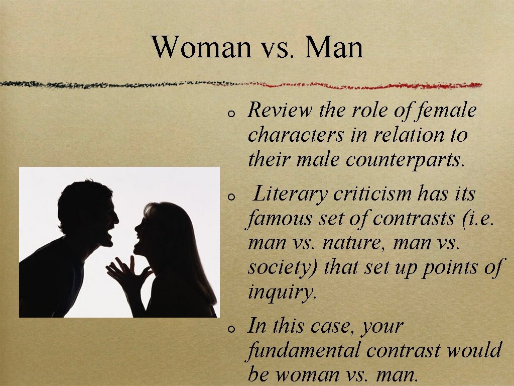Woman vs. Man Review the role of female characters in relation to their male