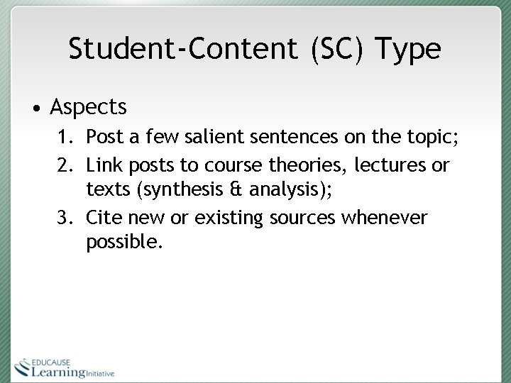 Student-Content (SC) Type • Aspects 1. Post a few salient sentences on the topic;