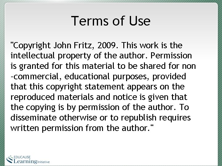 Terms of Use "Copyright John Fritz, 2009. This work is the intellectual property of