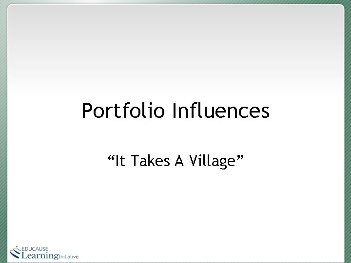 Portfolio Influences “It Takes A Village” 