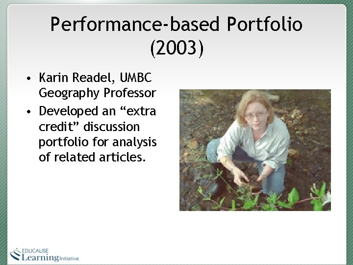 Performance-based Portfolio (2003) • Karin Readel, UMBC Geography Professor • Developed an “extra credit”