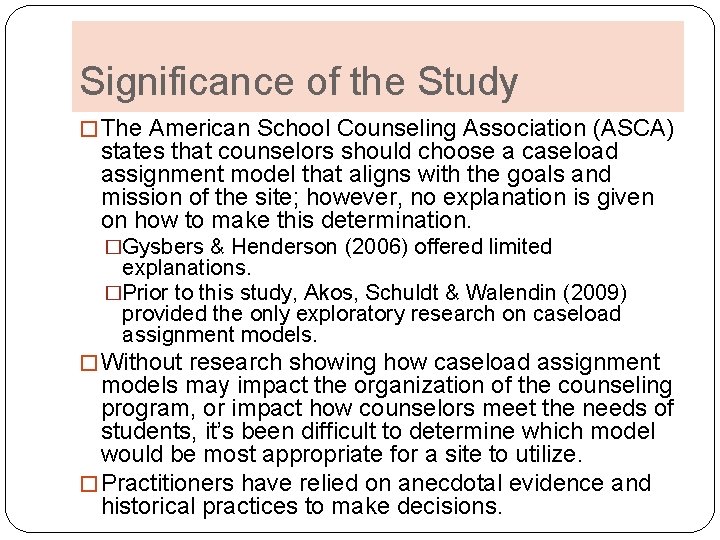 Significance of the Study � The American School Counseling Association (ASCA) states that counselors