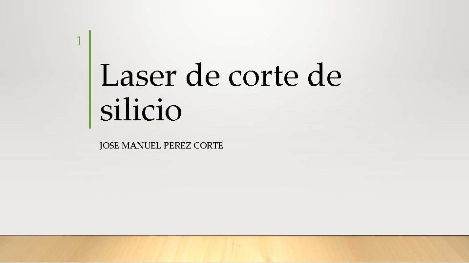 1 Laser de corte de silicio JOSE MANUEL PEREZ CORTE 