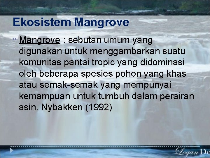 Ekosistem Mangrove : sebutan umum yang digunakan untuk menggambarkan suatu komunitas pantai tropic yang